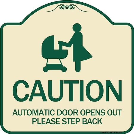 Caution Automatic Door Opens Out Please Step Back Heavy-Gauge Aluminum Architectural Sign